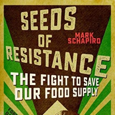 Seeds of Resistance: The Fight to Save Our Food Supply