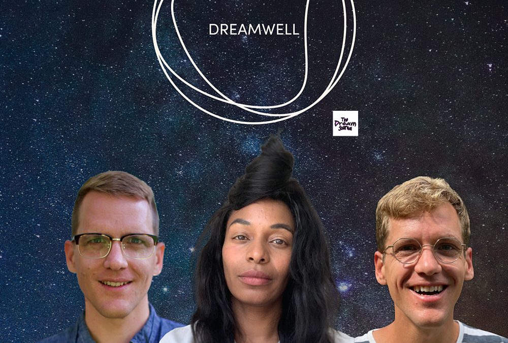Are Dreams Real? With the DreamWell Team