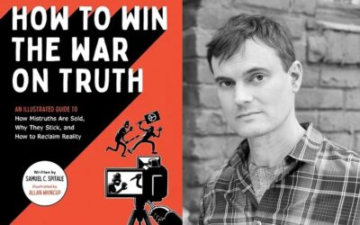 Samuel C. Spitale on his new book: How to Win the War on Truth: An Illustrated Guide