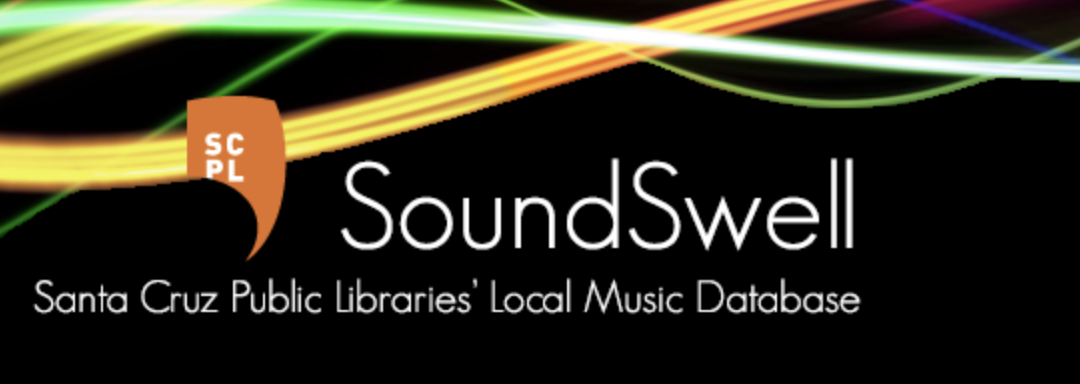 Discover Local Music with the Santa Cruz Public Library SoundSwell Database and Concert Series