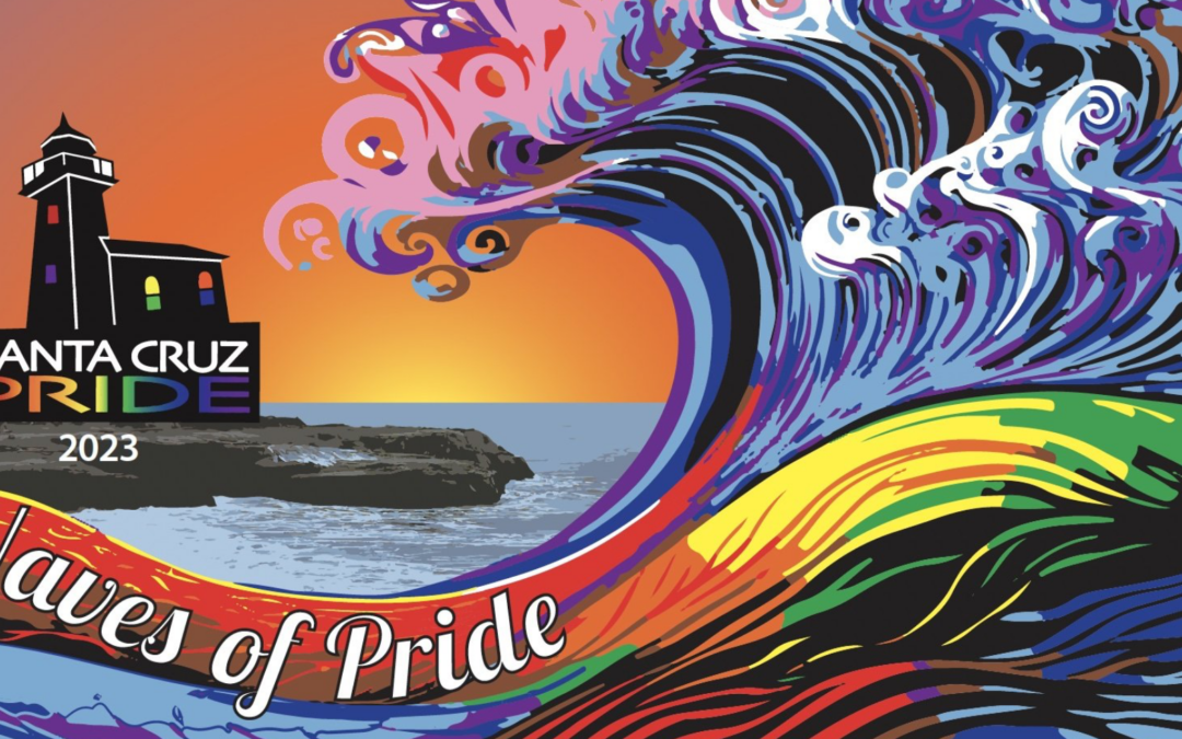 Santa Cruz Pride Celebrations Rolling Onto Our Shores with Joy and Reflection