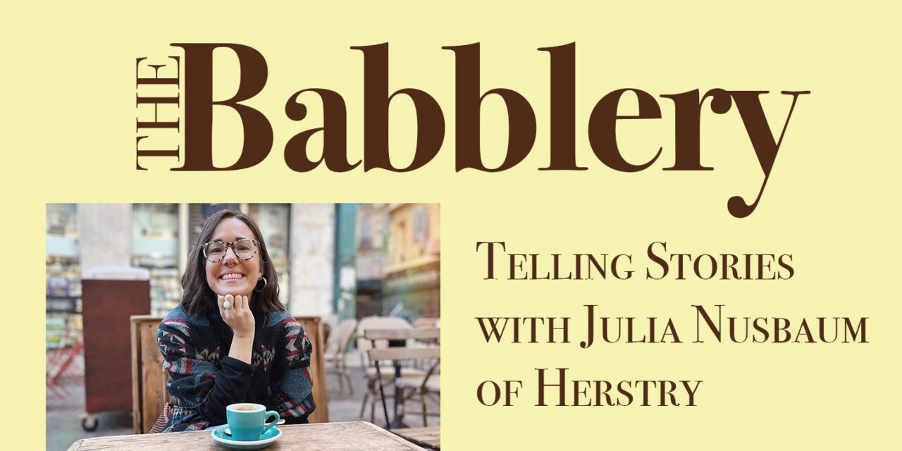 Giving Birth to her Heart: In conversation with Julia Nusbaum of Herstry