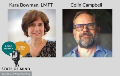 STATE of MIND: Episode 58 with Debra Sloss, Colin Campbell & Kara Bowman