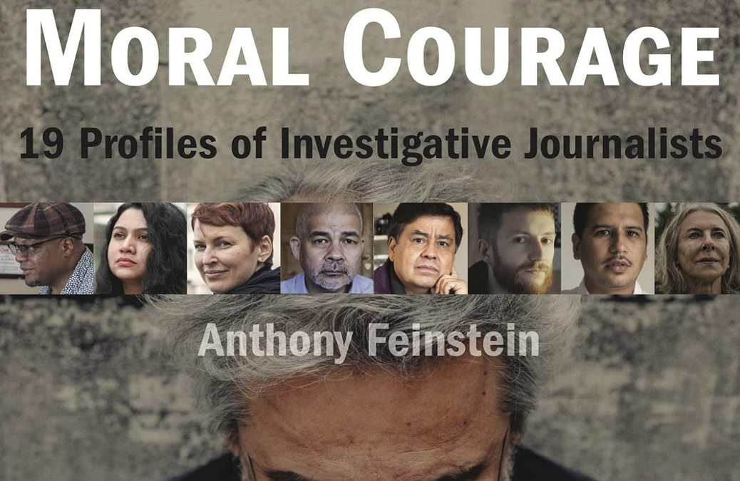 Moral Courage: Interviews with Journalists Fighting for Truth