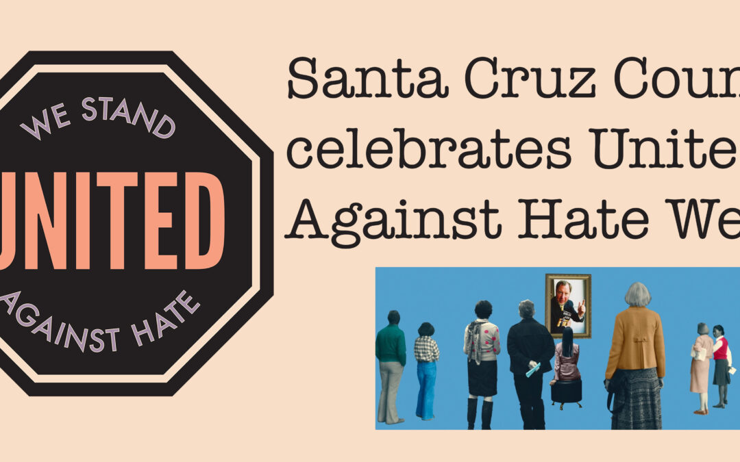 United Against Hate Week offers free programs around Santa Cruz County