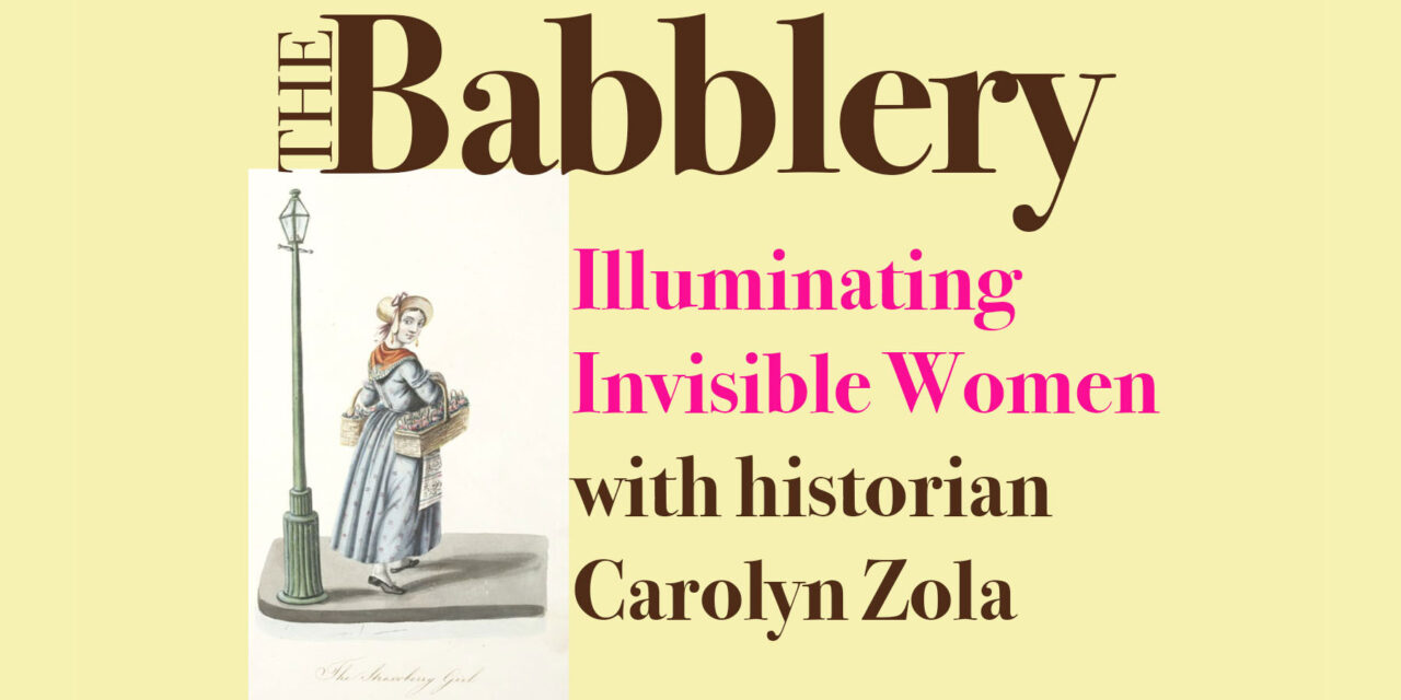 Illuminating Invisible Women with Historian Carolyn Zola