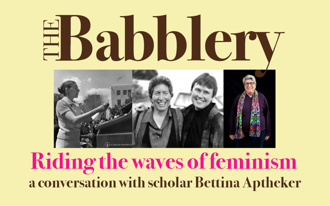 Riding the waves of feminism: A conversation with scholar Bettina Aptheker