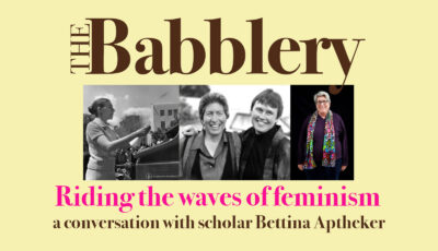Riding the waves of feminism: A conversation with scholar Bettina Aptheker