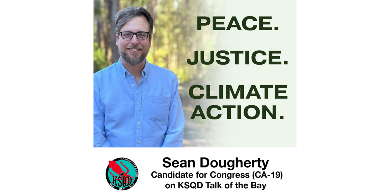 Sean Dougherty, Candidate for Congress (CA-19) on Talk of the Bay
