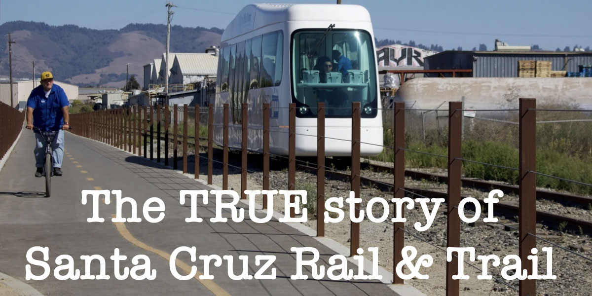 The TRUE story of Santa Cruz Rail & Trail