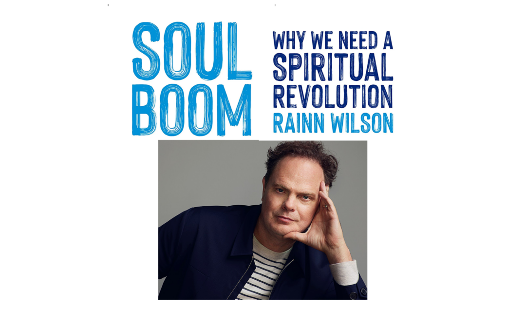 Rainn Wilson Thinks We Need A Spiritual Revolution