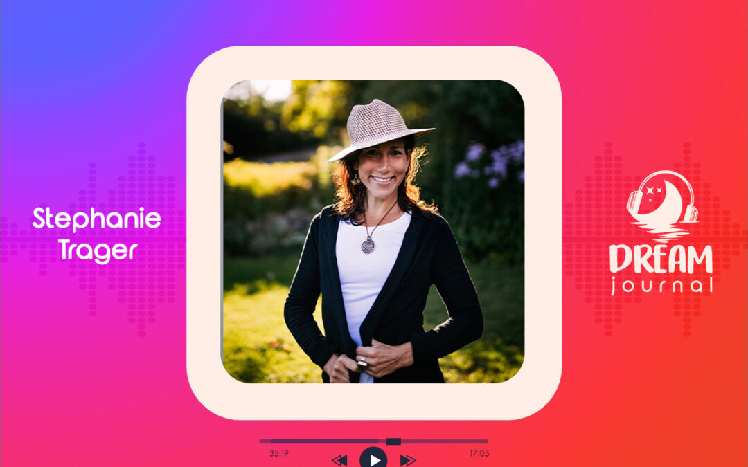 Dreams as Medicine with Stephanie Trager