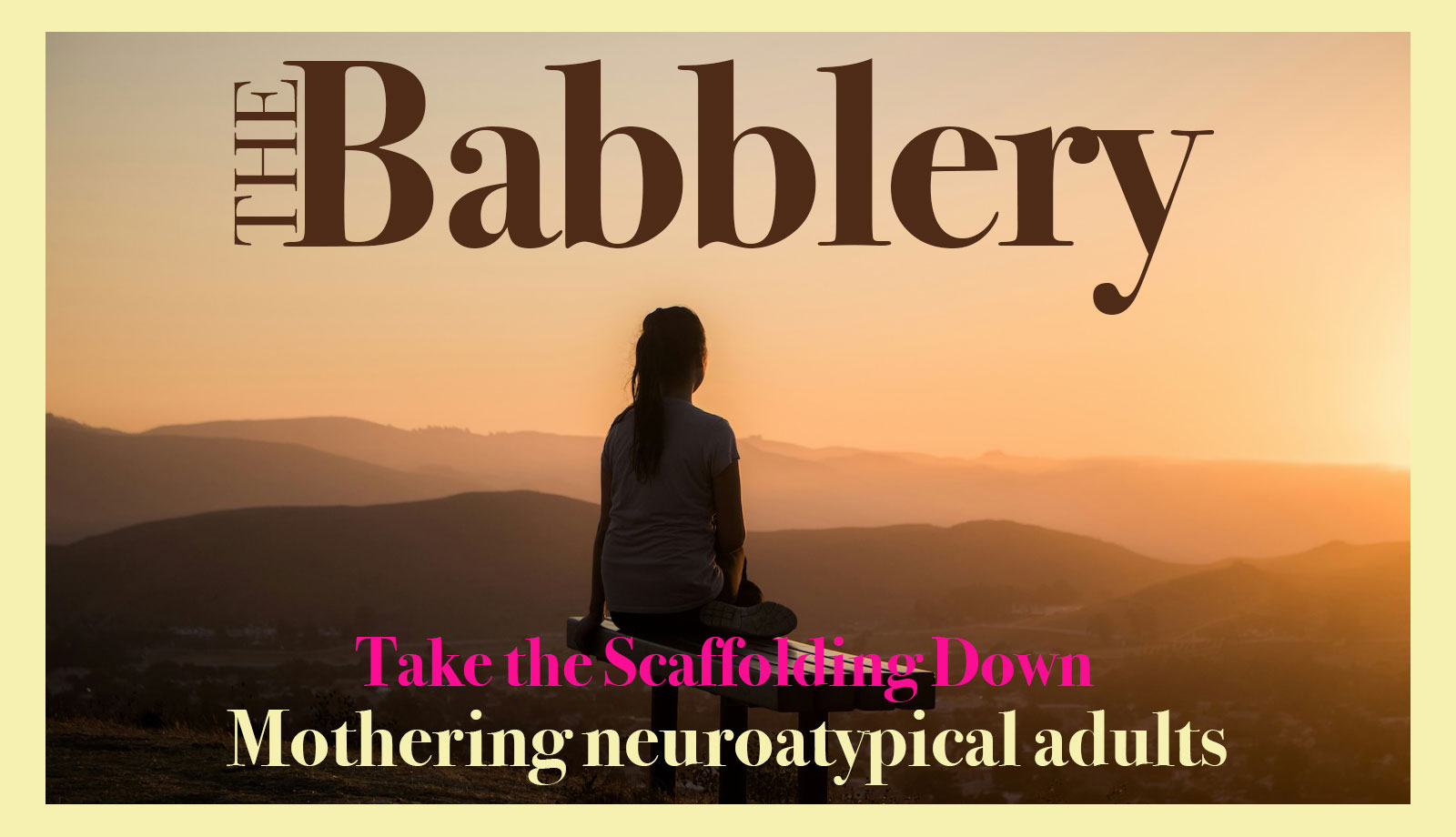 Image for display with article titled Take the Scaffolding Down: Mothering Neuroatypical Adults