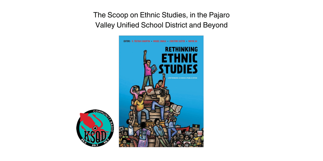 The Scoop on Ethnic Studies, in the Pajaro Valley Unified School District and Beyond