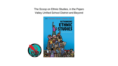 The Scoop on Ethnic Studies, in the Pajaro Valley Unified School District and Beyond