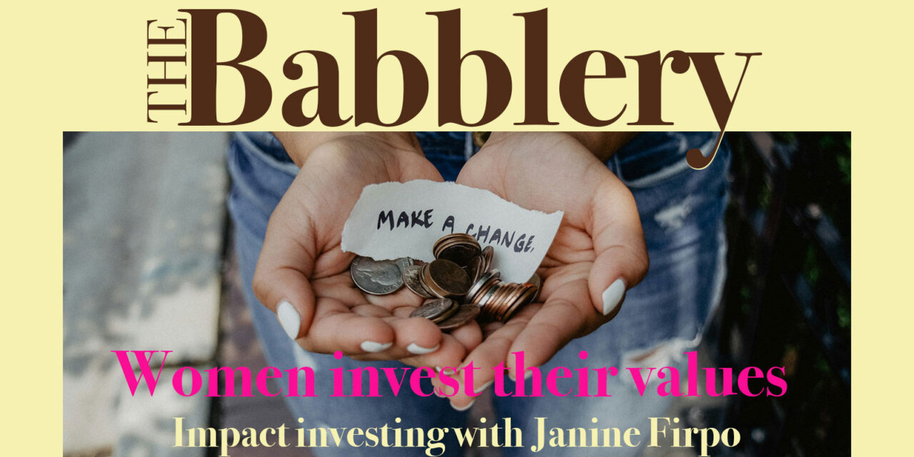 Women invest their values with Janine Firpo