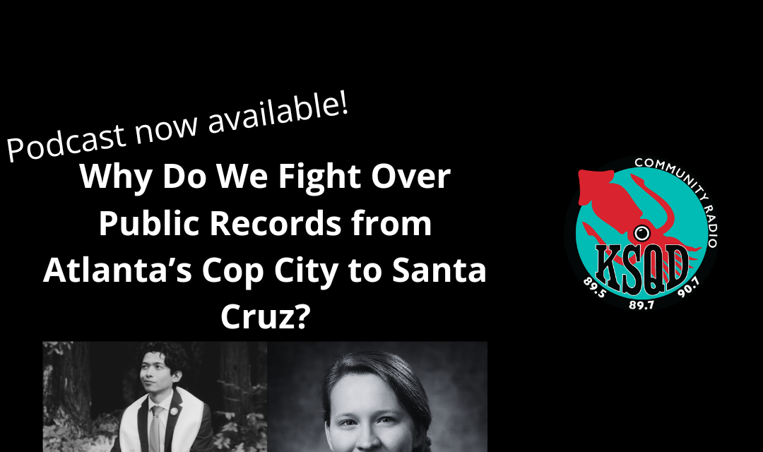 Fighting over Public Records, from Atlanta’s Cop City to Santa Cruz – Talk of the Bay