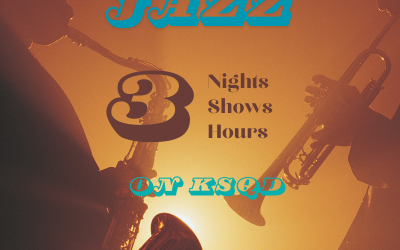 Jazz! Featured three nights a week on KSQD