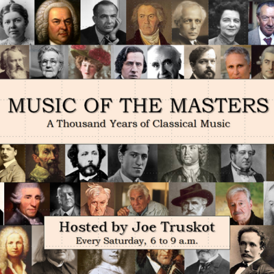 Music of the Masters: Saturdays 6-9am