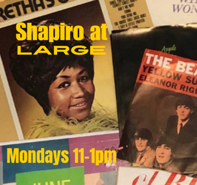 Shapiro at Large: Mondays 11am-1pm