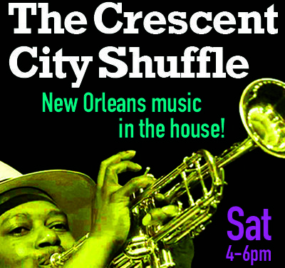 Crescent City Shuffle: Saturdays 4-6pm