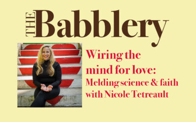 Wiring the Mind for Love: Melding science and faith with neuroscientist Nicole Tetreault