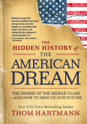 What Happened to the American Dream? with Thom Hartmann