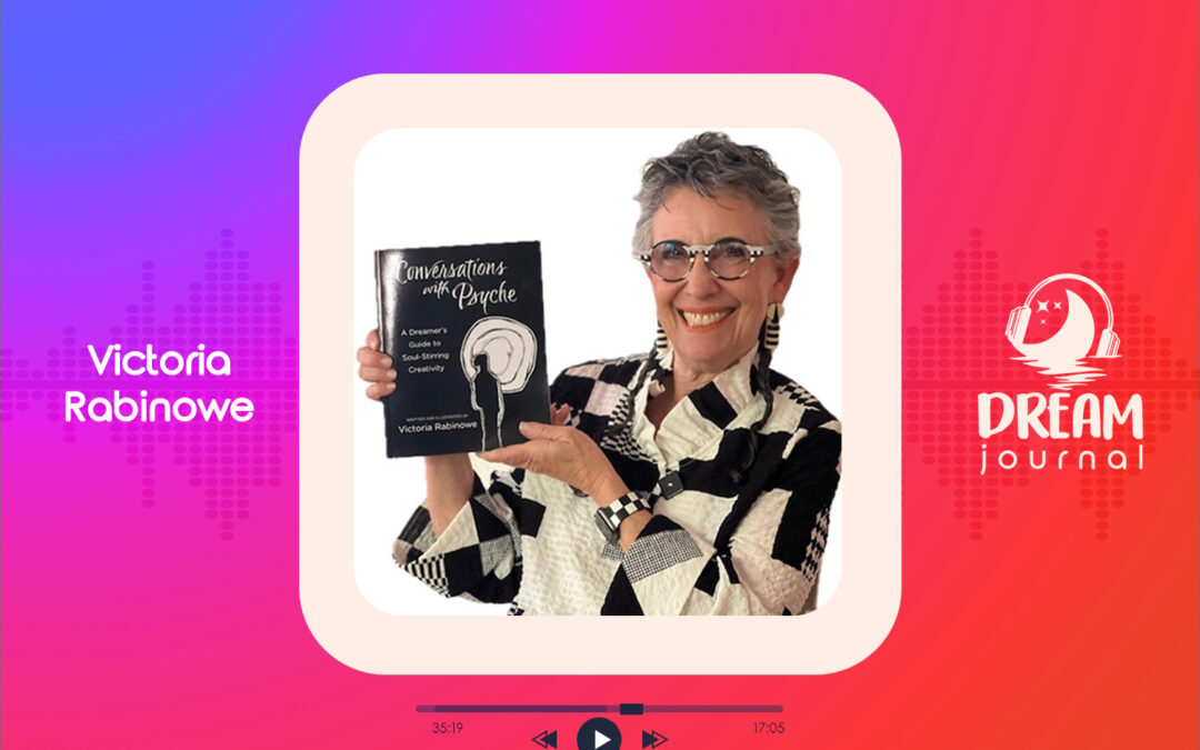 Conversations with Psyche with Guest Victoria Rabinowe