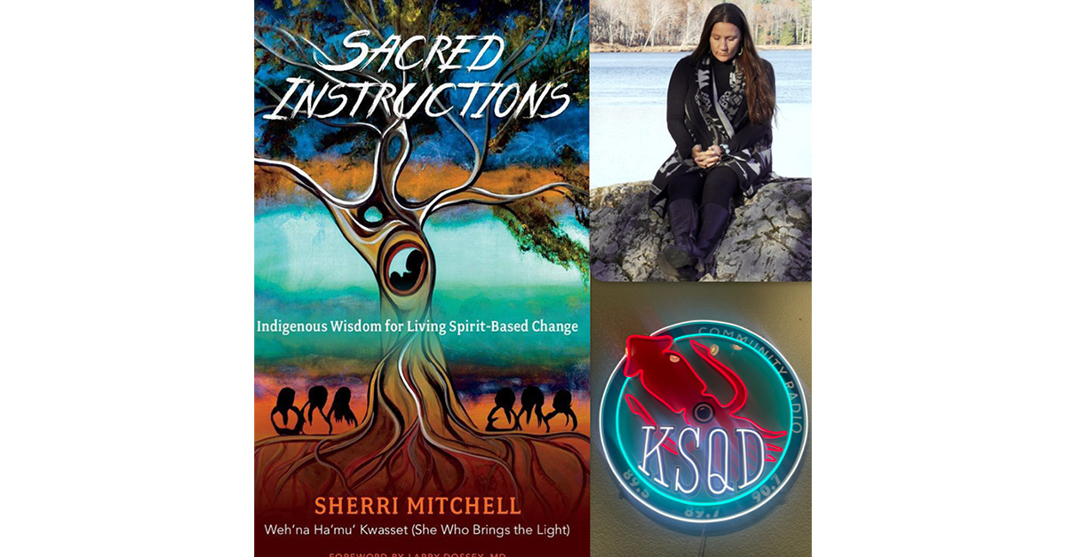 What Now? with Indigenous Author & Spiritual Activist Sherri Mitchell