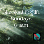 Sunday Morning Classical Foglift 9-11am