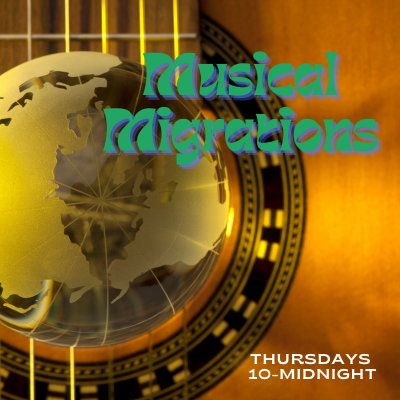 Musical Migrations with Dr. Julio and Mike Mannix: Thursdays 10pm-Midnight