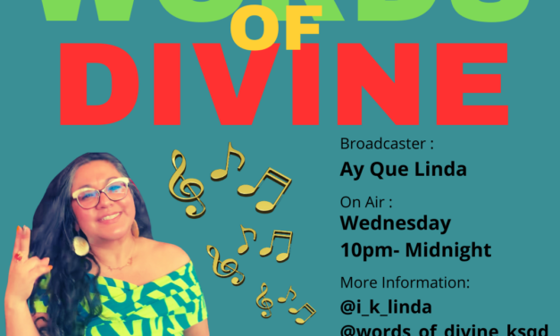 Words of Divine with Ay Que Linda Wednesdays 10pm-Midnight