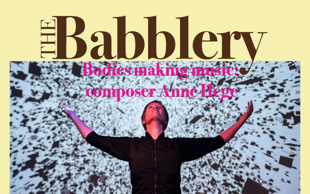 Bodies making music: composer Anne Hege