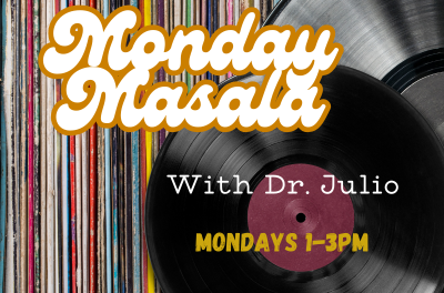 Monday Masala with Dr. Julio 1-3pm