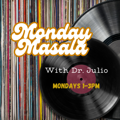 Monday Masala with Dr. Julio 1-3pm