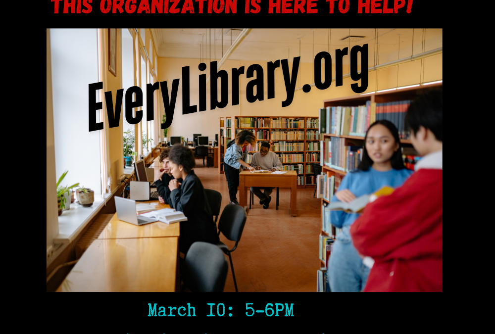 Libraries across the nation are threatened: EveryLibrary.org is here to help!