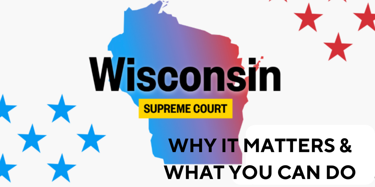 Swing Left and Wisconsin’s Supreme Court: Progressives act to protect a liberal majority