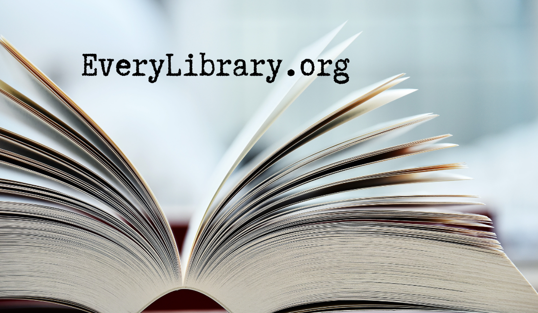 Libraries across the nation are threatened: EveryLibrary.org is here to help!