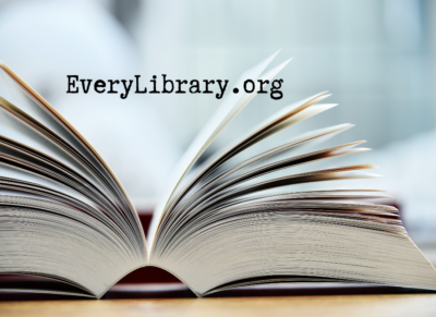 Libraries across the nation are threatened: EveryLibrary.org is here to help!