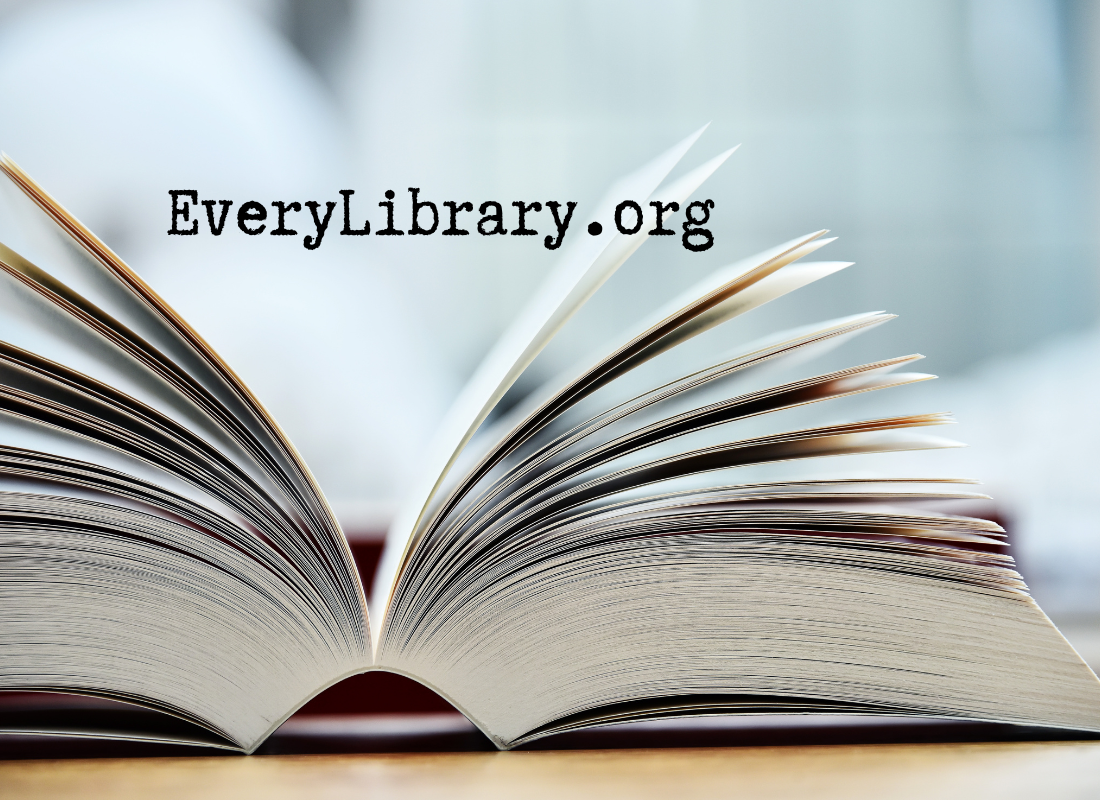 Libraries across the nation are threatened: EveryLibrary.org is here to help!