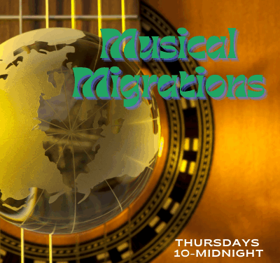 Musical Migrations with Dr. Julio and Mike Mannix: Thursdays 10pm-Midnight