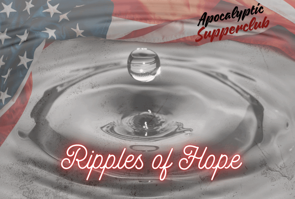 Apocalyptic Supperclub: Ripples of Hope