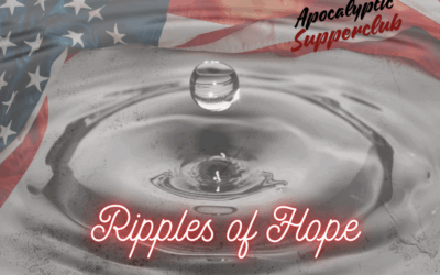 Apocalyptic Supperclub: Ripples of Hope
