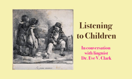 Listening to Children: In Conversation with Linguist Eve Clark