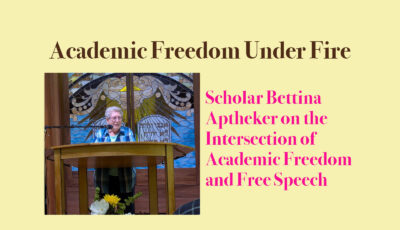 Academic Freedom Under Fire with Scholar Bettina Aptheker