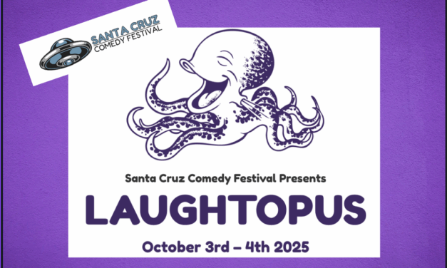 12th Annual Santa Cruz Comedy Festival:  “The Laughtopus” October 3-4