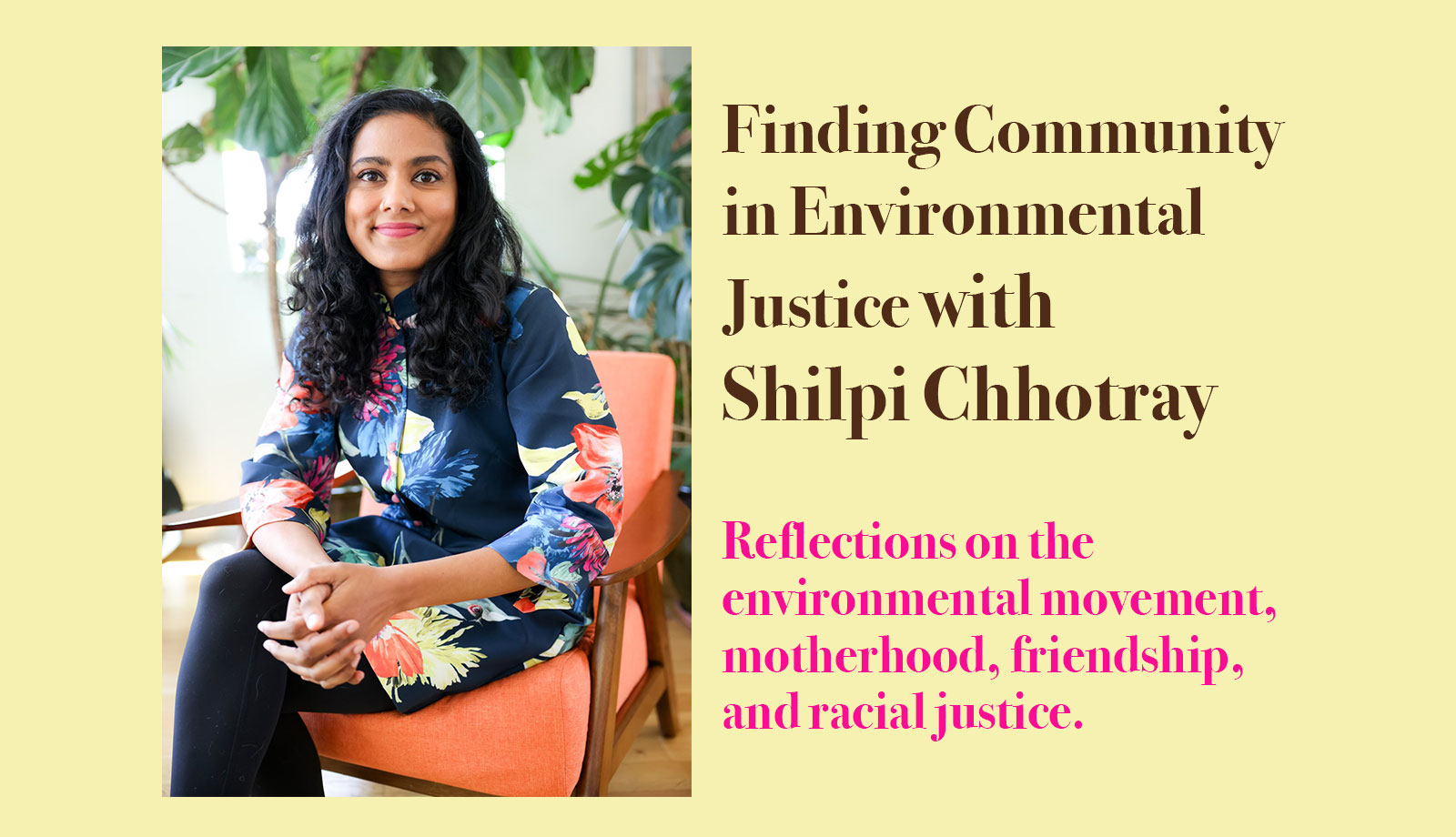 Finding Community in Environmental Justice with Shilpi Chhotray