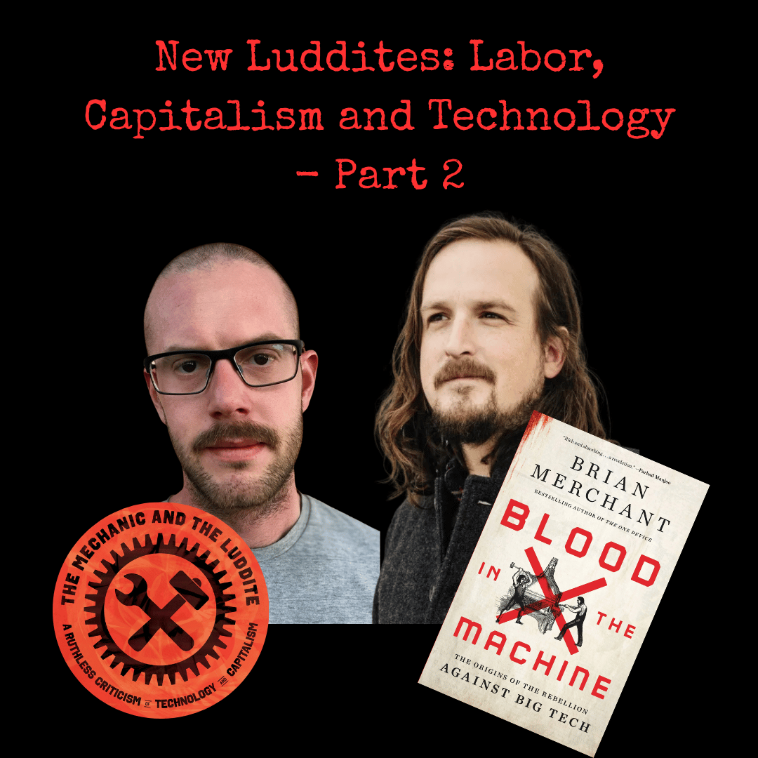 New Luddites: Labor, Capitalism and Technology Part 2
