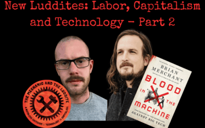 New Luddites: Labor, Capitalism and Technology Part 2