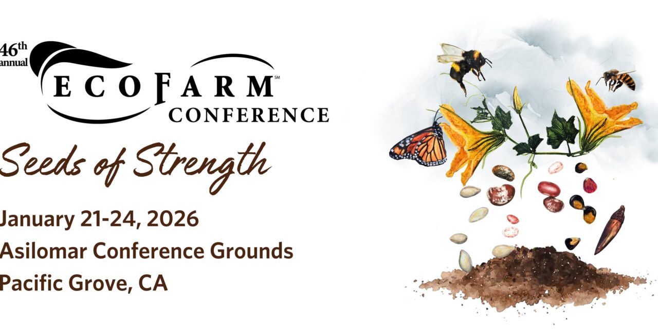46th Annual Eco-Farm Conference – Talk Of The Bay